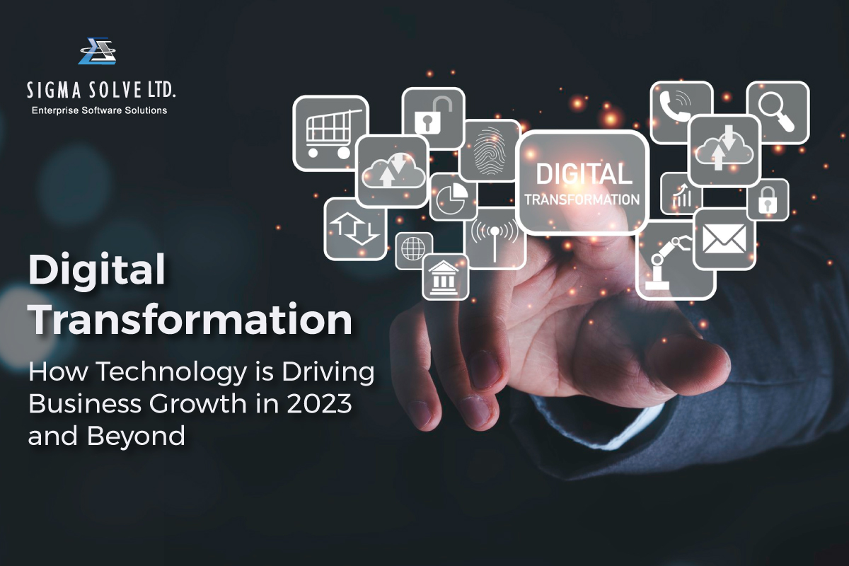 Digital Transformation How Technology is Driving Business Growth in 2023 and Beyond